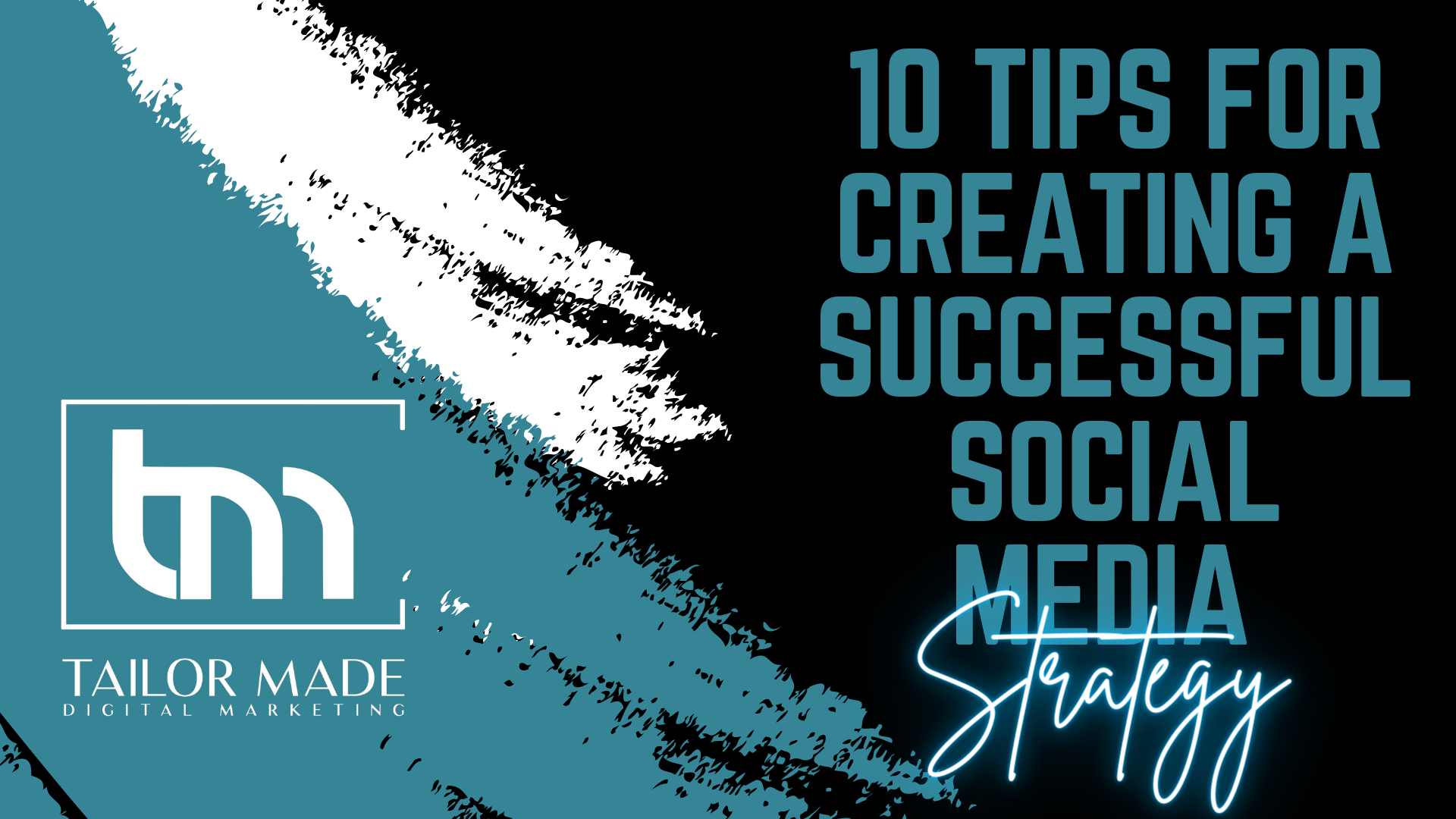 10 Tips For Creating A Successful Social Media Strategy | Tailor Made ...